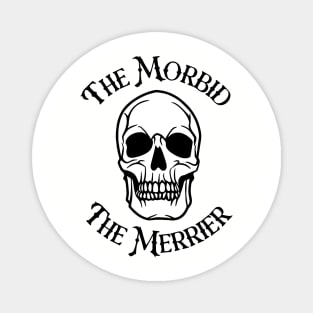 The Morbid The Merrier Magnet